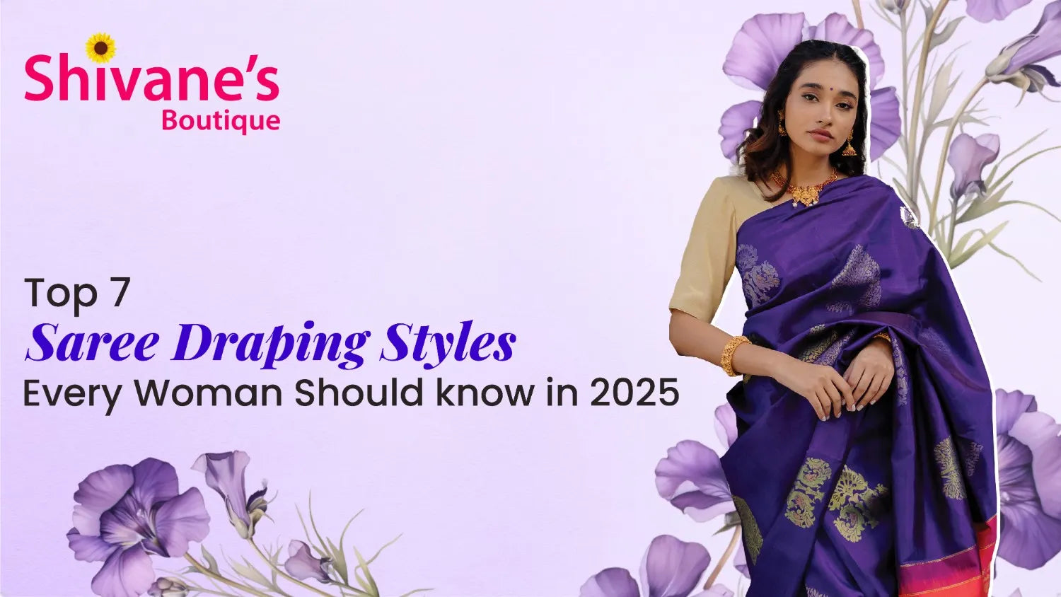 Top 7 Saree Draping Styles Every Woman Should Know in 2025