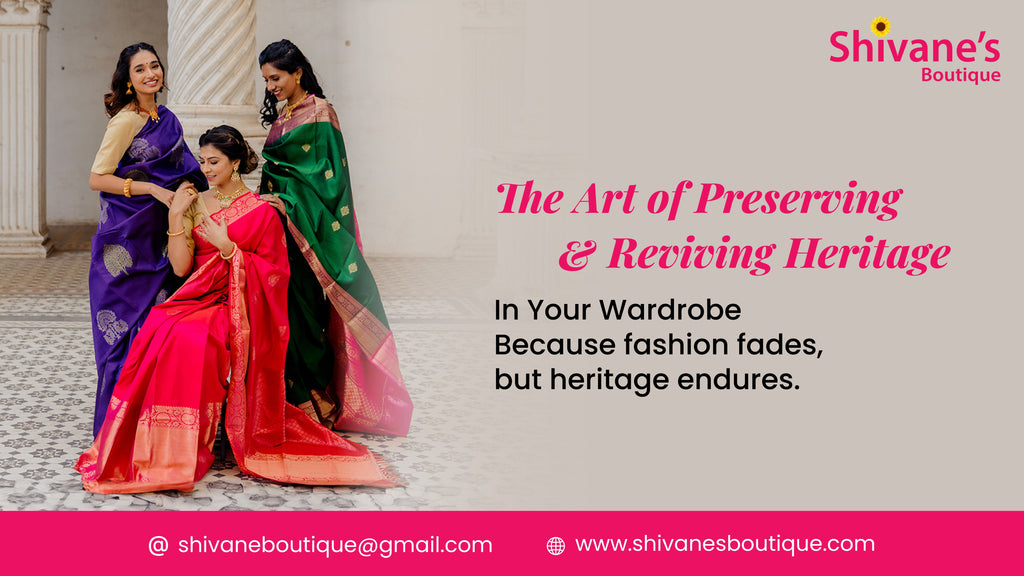 The Art of Preserving and Reviving Heritage in Your Wardrobe