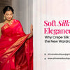 Why Crepe Silk Sarees Are the New Wardrobe Essential?