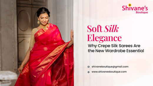 Why Crepe Silk Sarees Are the New Wardrobe Essential?